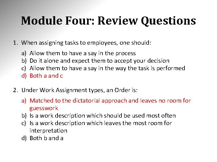 Module Four: Review Questions 1. When assigning tasks to employees, one should: a) b)