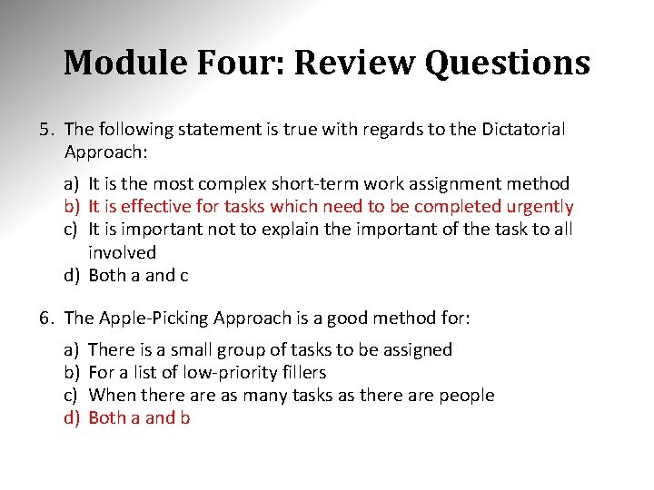 Module Four: Review Questions 5. The following statement is true with regards to the