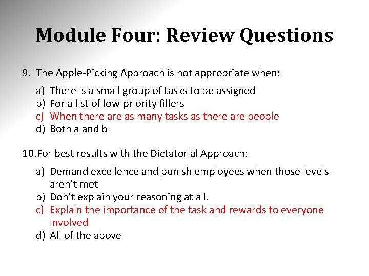 Module Four: Review Questions 9. The Apple-Picking Approach is not appropriate when: a) b)