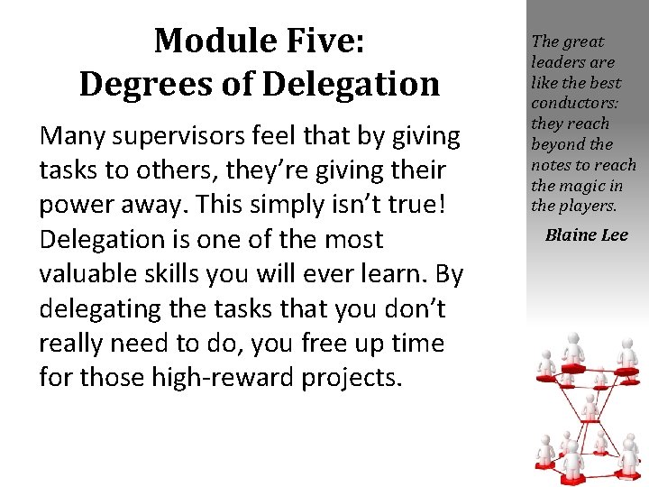 Module Five: Degrees of Delegation Many supervisors feel that by giving tasks to others,