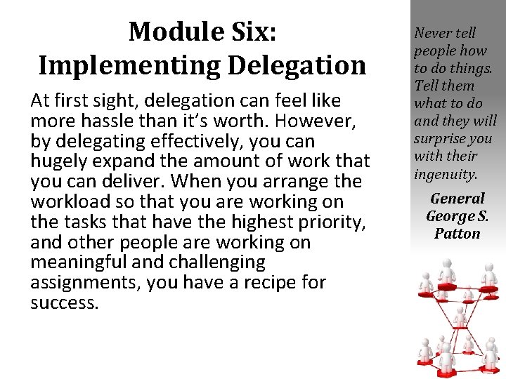 Module Six: Implementing Delegation At first sight, delegation can feel like more hassle than