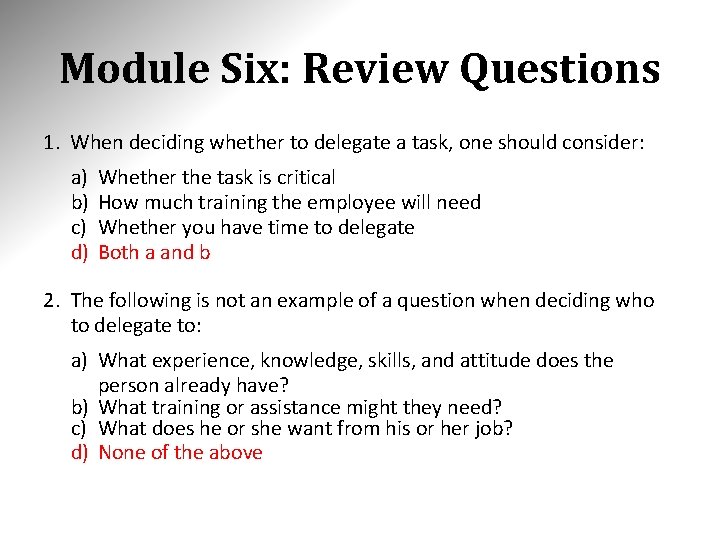 Module Six: Review Questions 1. When deciding whether to delegate a task, one should