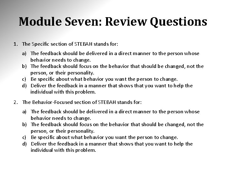 Module Seven: Review Questions 1. The Specific section of STEBAH stands for: a) The