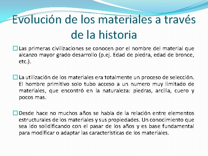 Evolución de los materiales a través de la historia � Las primeras civilizaciones se