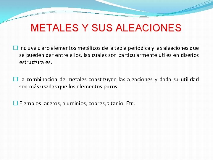 METALES Y SUS ALEACIONES � Incluye claro elementos metálicos de la tabla periódica y