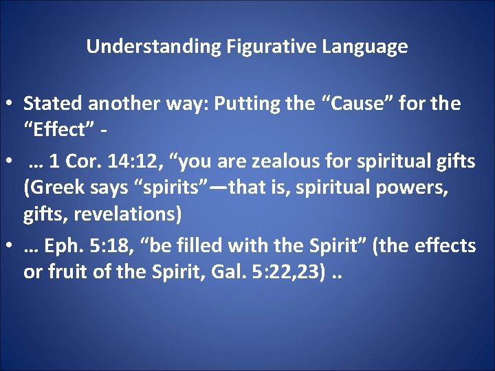 Understanding Figurative Language • Stated another way: Putting the “Cause” for the “Effect” •