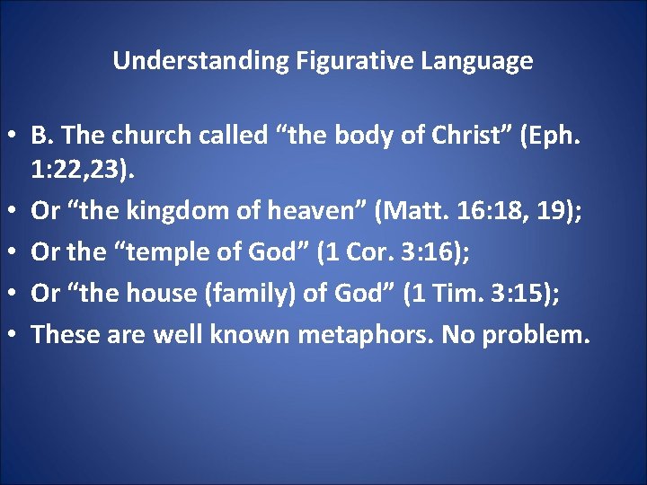 Understanding Figurative Language • B. The church called “the body of Christ” (Eph. 1: