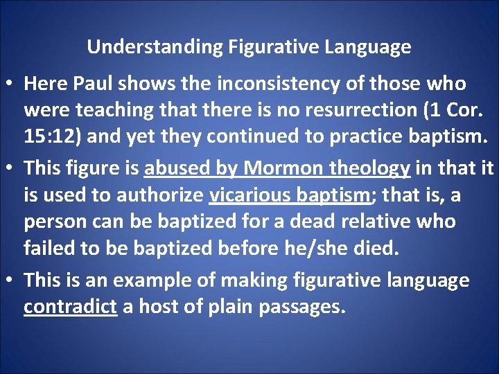 Understanding Figurative Language • Here Paul shows the inconsistency of those who were teaching