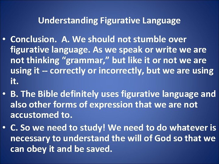 Understanding Figurative Language • Conclusion. A. We should not stumble over figurative language. As