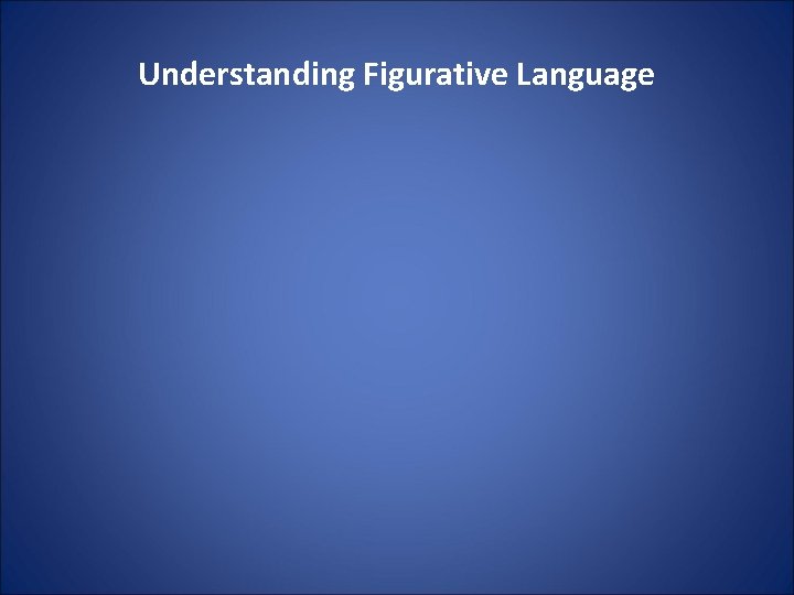 Understanding Figurative Language 