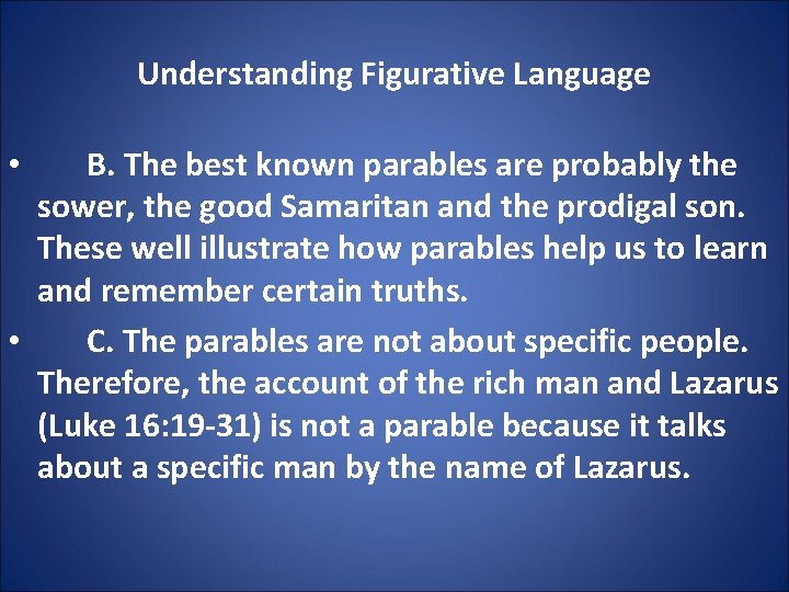 Understanding Figurative Language B. The best known parables are probably the sower, the good