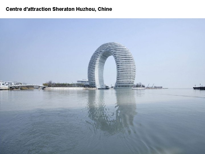 Centre d'attraction Sheraton Huzhou, Chine 
