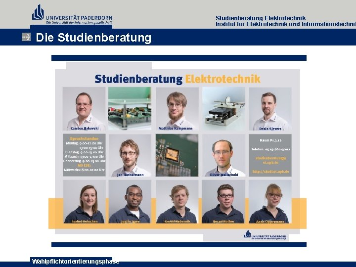 Studienberatung Elektrotechnik Institut für Elektrotechnik und Informationstechnik Die Studienberatung Wahlpflichtorientierungsphase 