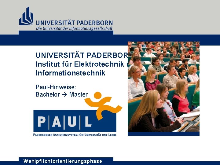 UNIVERSITÄT PADERBORN Institut für Elektrotechnik und Informationstechnik Paul-Hinweise: Bachelor Master Wahlpflichtorientierungsphase 