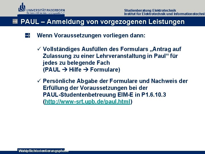 Studienberatung Elektrotechnik Institut für Elektrotechnik und Informationstechnik PAUL – Anmeldung von vorgezogenen Leistungen Wenn