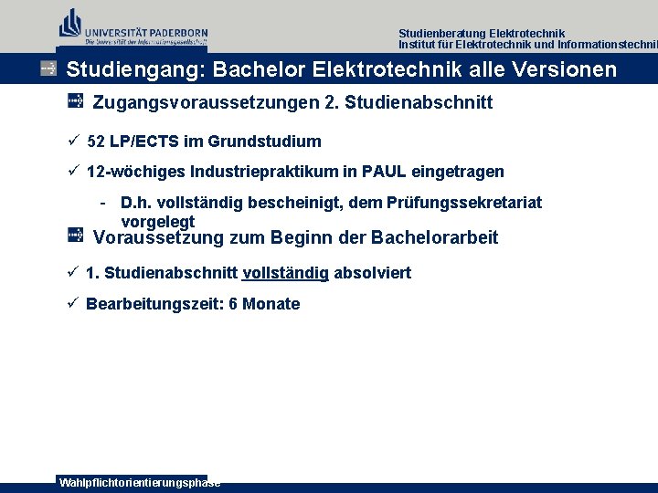 Studienberatung Elektrotechnik Institut für Elektrotechnik und Informationstechnik Studiengang: Bachelor Elektrotechnik alle Versionen Zugangsvoraussetzungen 2.