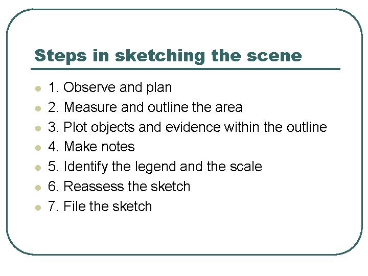 Steps in sketching the scene l l l l 1. Observe and plan 2. Steps in sketching the scene l l l l 1. Observe and plan 2.
