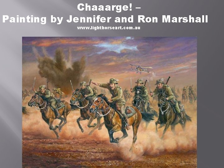 Chaaarge! – Painting by Jennifer and Ron Marshall www. lighthorseart. com. au 