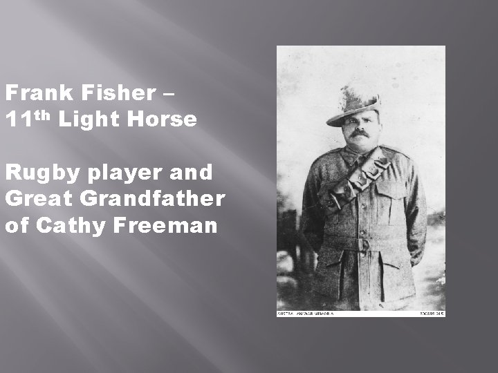 Frank Fisher – 11 th Light Horse Rugby player and Great Grandfather of Cathy