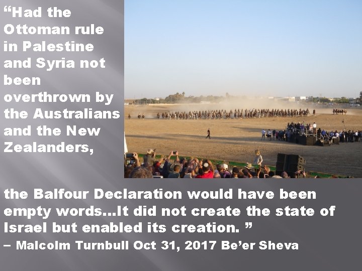 “Had the Ottoman rule in Palestine and Syria not been overthrown by the Australians