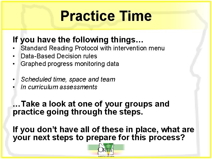 Practice Time If you have the following things… • Standard Reading Protocol with intervention