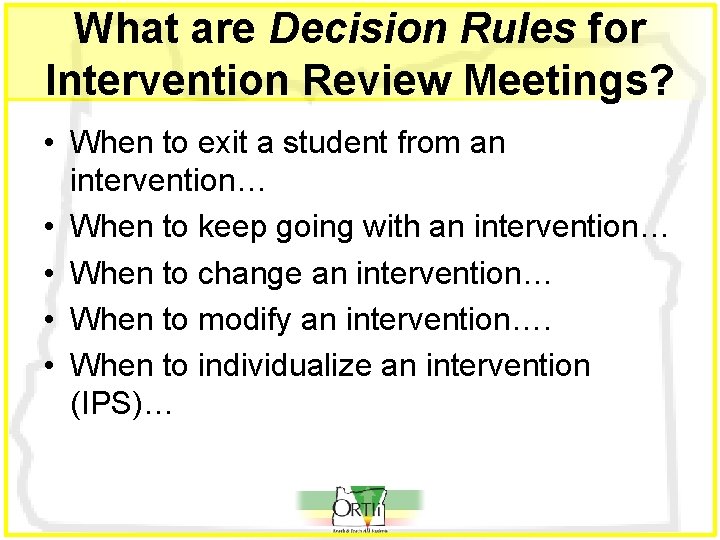 What are Decision Rules for Intervention Review Meetings? • When to exit a student