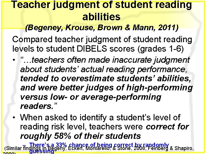 Teacher judgment of student reading abilities (Begeney, Krouse, Brown & Mann, 2011) Compared teacher