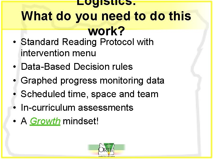 Logistics: What do you need to do this work? • Standard Reading Protocol with