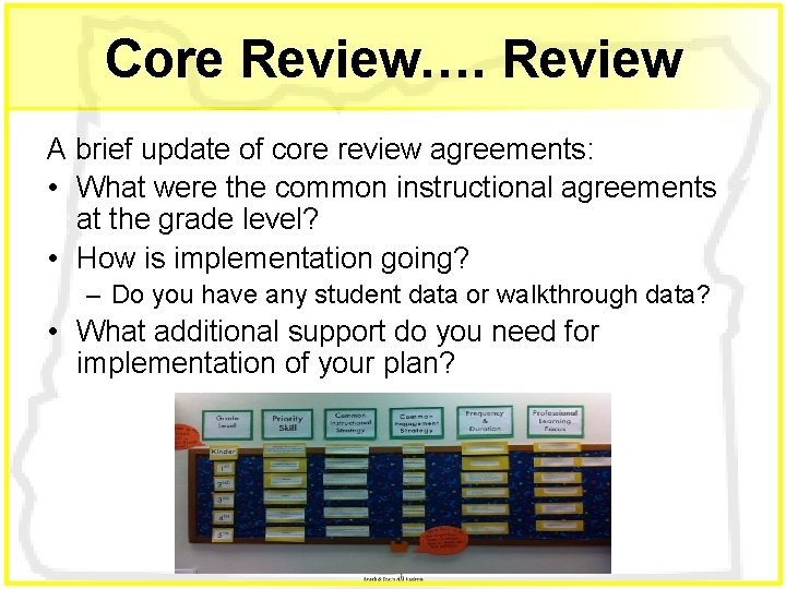 Core Review…. Review A brief update of core review agreements: • What were the