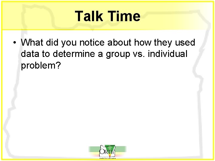 Talk Time • What did you notice about how they used data to determine