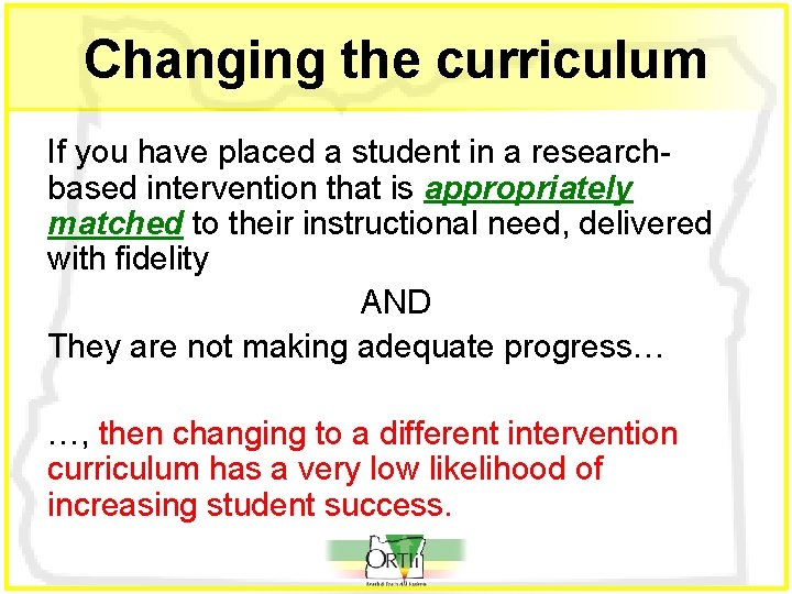 Changing the curriculum If you have placed a student in a researchbased intervention that