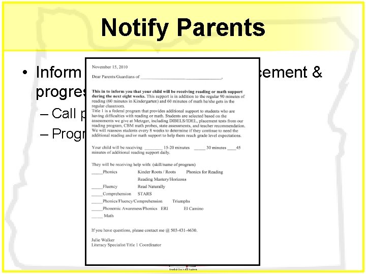 Notify Parents • Inform parents of student’s placement & progress in intervention – Call
