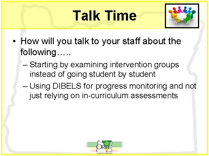 Talk Time • How will you talk to your staff about the following…. .