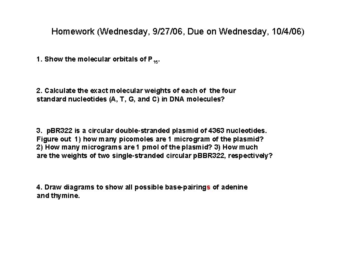 Homework (Wednesday, 9/27/06, Due on Wednesday, 10/4/06) 1. Show the molecular orbitals of P Homework (Wednesday, 9/27/06, Due on Wednesday, 10/4/06) 1. Show the molecular orbitals of P