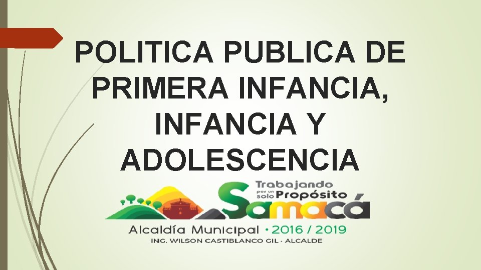 POLITICA PUBLICA DE PRIMERA INFANCIA, INFANCIA Y ADOLESCENCIA 
