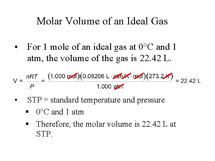 Molar Volume of an Ideal Gas • For 1 mole of an ideal gas