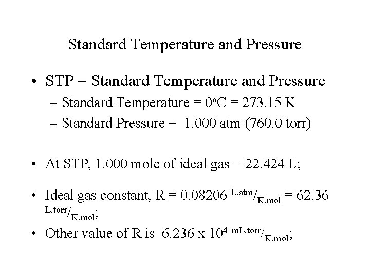 Standard Temperature and Pressure • STP = Standard Temperature and Pressure – Standard Temperature