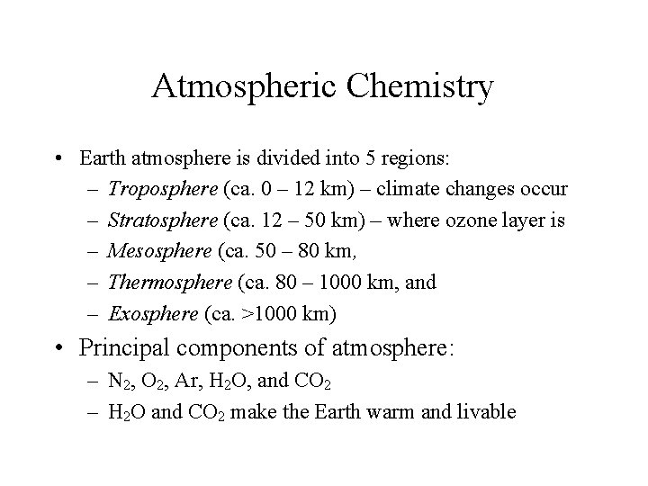 Atmospheric Chemistry • Earth atmosphere is divided into 5 regions: – Troposphere (ca. 0