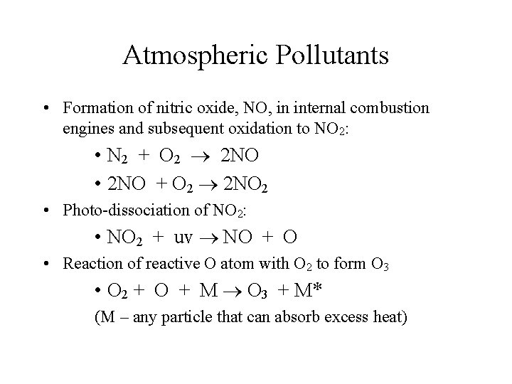 Atmospheric Pollutants • Formation of nitric oxide, NO, in internal combustion engines and subsequent