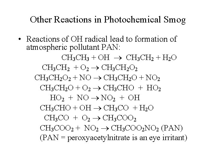 Other Reactions in Photochemical Smog • Reactions of OH radical lead to formation of