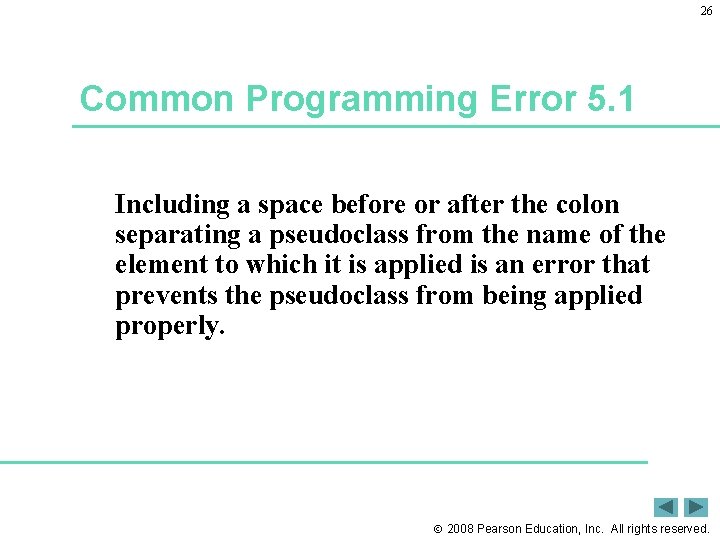 26 Common Programming Error 5. 1 Including a space before or after the colon