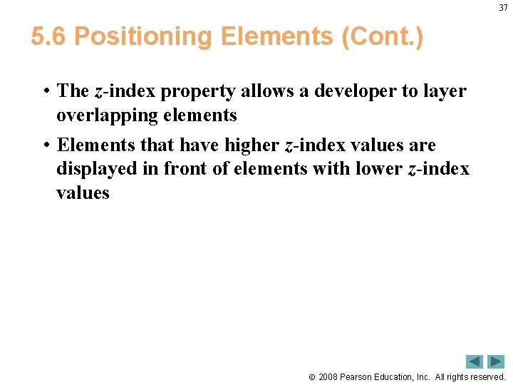 37 5. 6 Positioning Elements (Cont. ) • The z-index property allows a developer