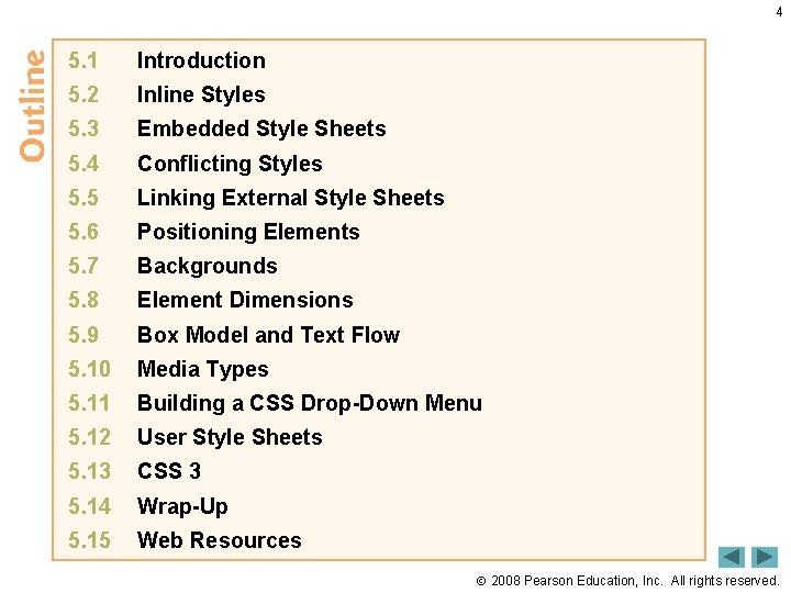 4 5. 1 Introduction 5. 2 Inline Styles 5. 3 Embedded Style Sheets 5.