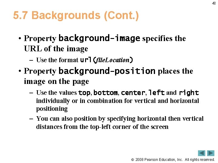 48 5. 7 Backgrounds (Cont. ) • Property background-image specifies the URL of the