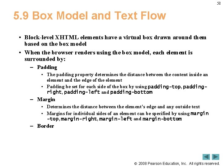 58 5. 9 Box Model and Text Flow • Block-level XHTML elements have a