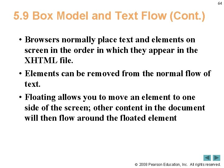 64 5. 9 Box Model and Text Flow (Cont. ) • Browsers normally place