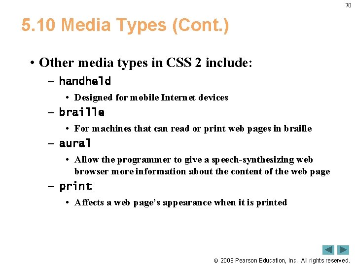 70 5. 10 Media Types (Cont. ) • Other media types in CSS 2