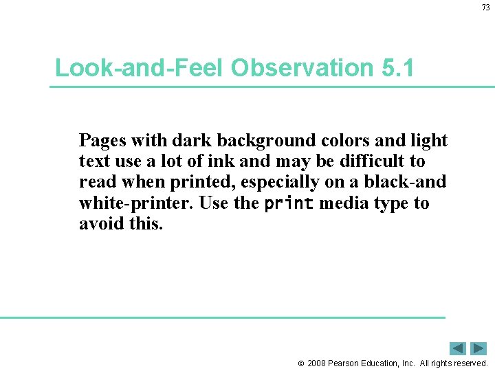 73 Look-and-Feel Observation 5. 1 Pages with dark background colors and light text use