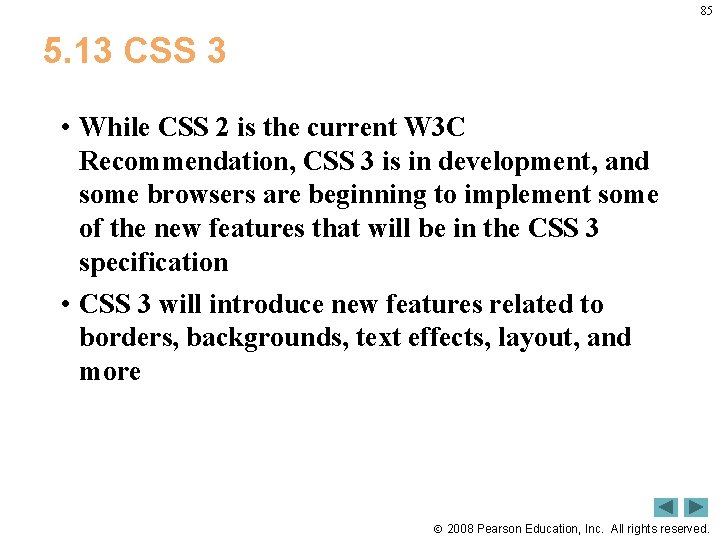 85 5. 13 CSS 3 • While CSS 2 is the current W 3