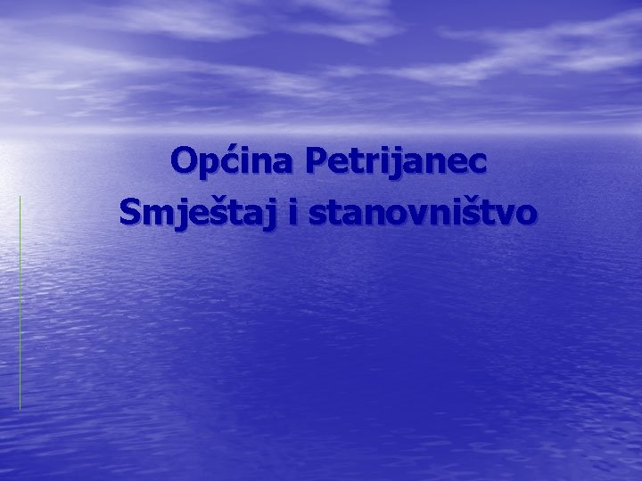 Općina Petrijanec Smještaj i stanovništvo 